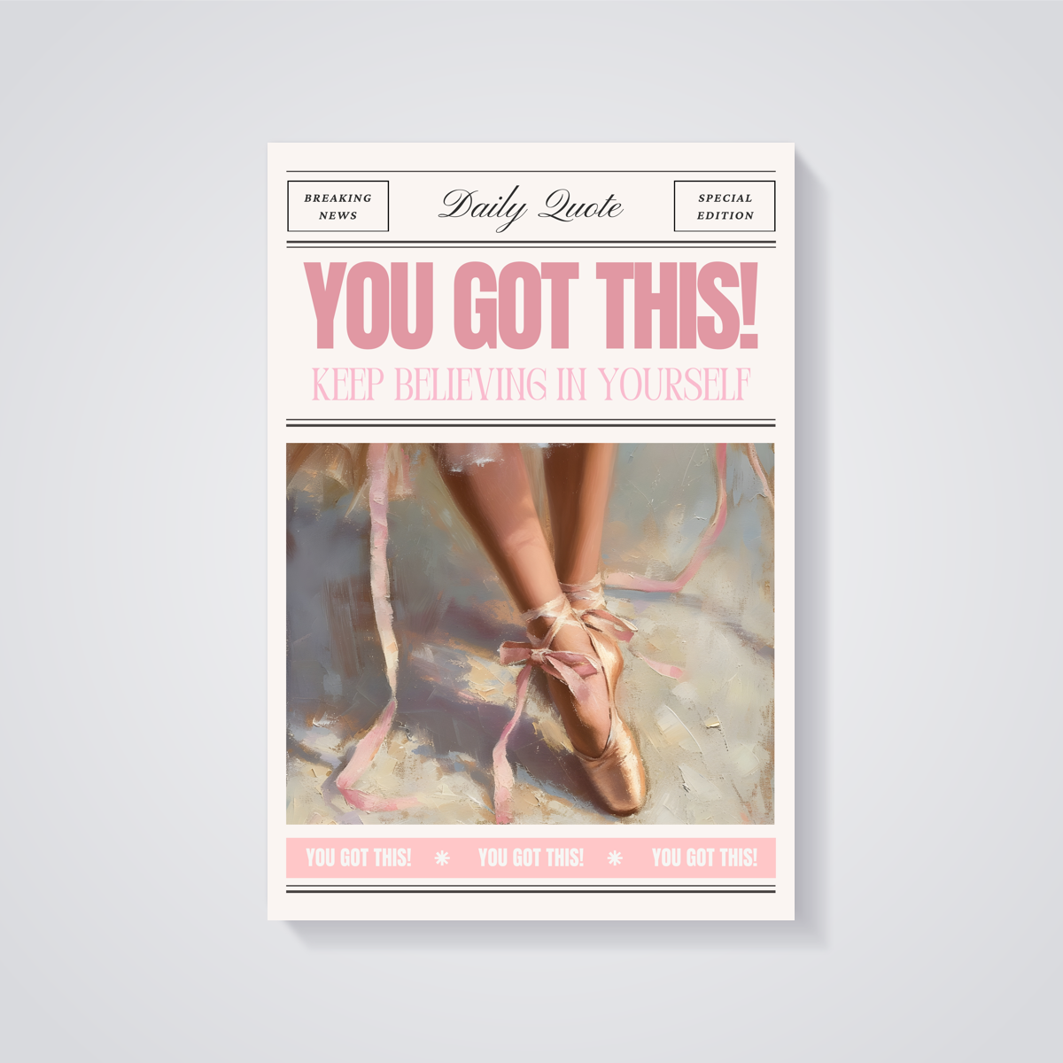 Ballet Slippers 'You Got This' Poster