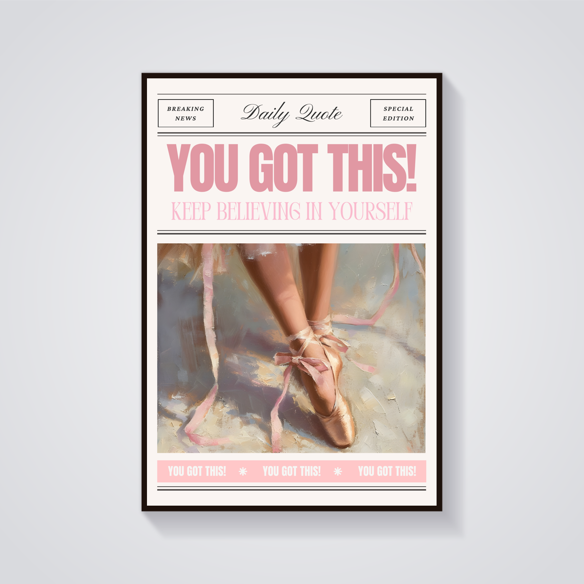 Ballet Slippers 'You Got This' Poster