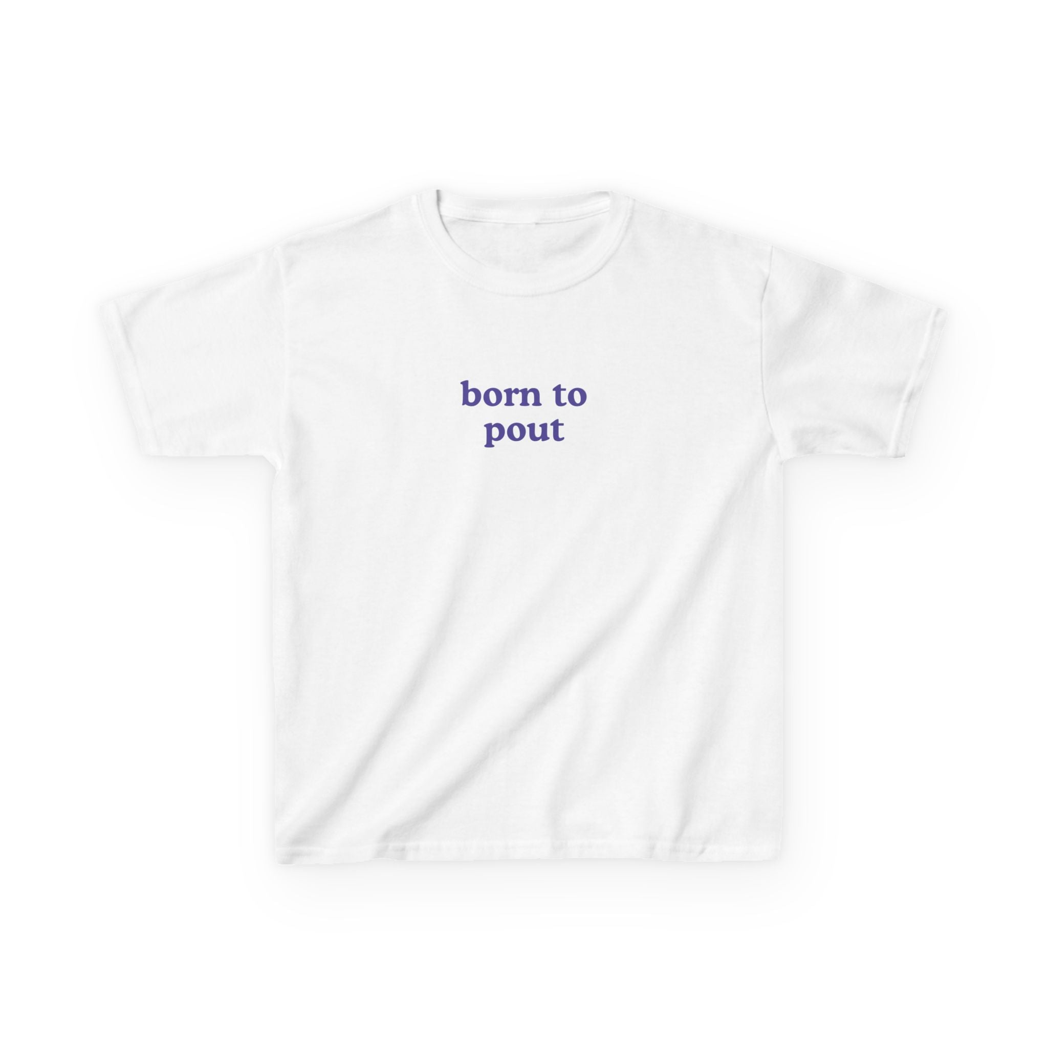Born To Pout Brat Baby Tee