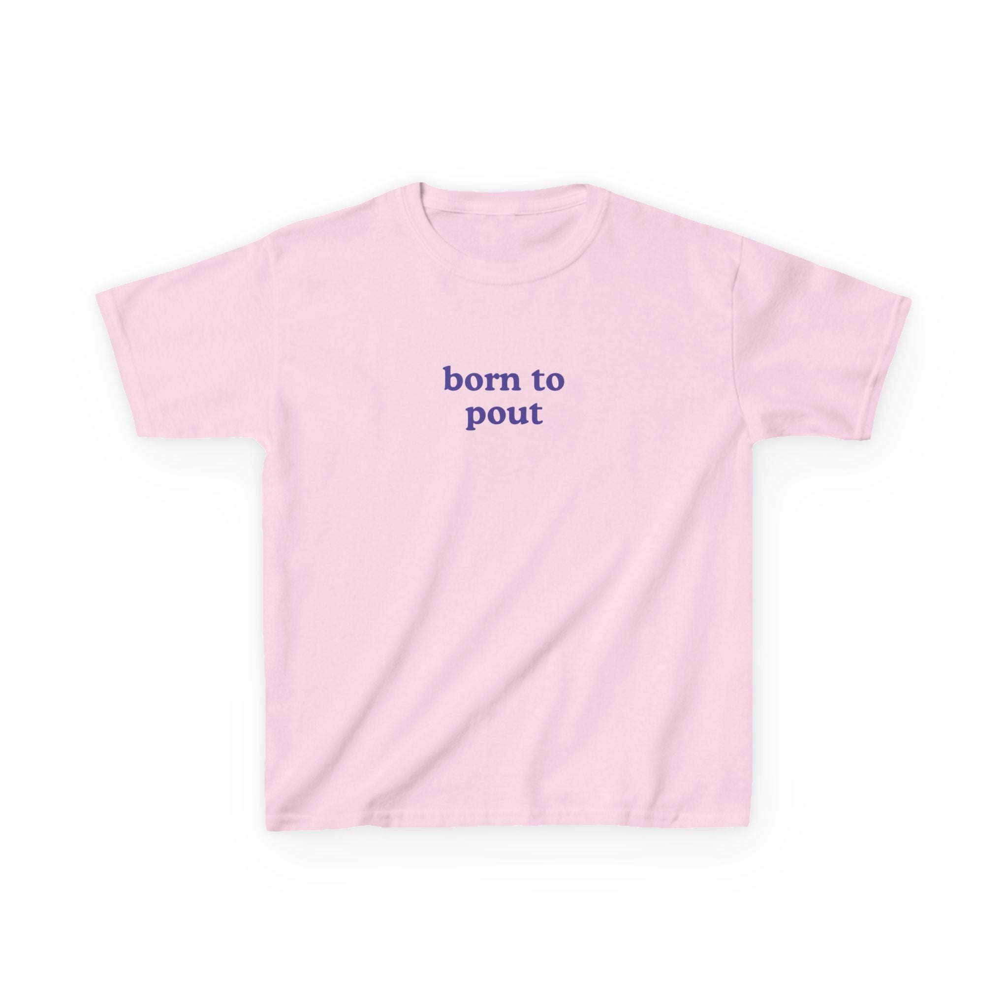 Born To Pout Brat Baby Tee