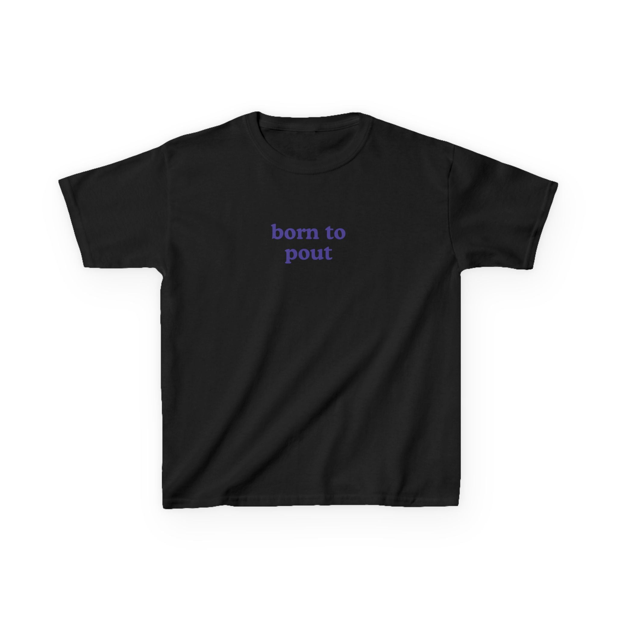 Born To Pout Brat Baby Tee