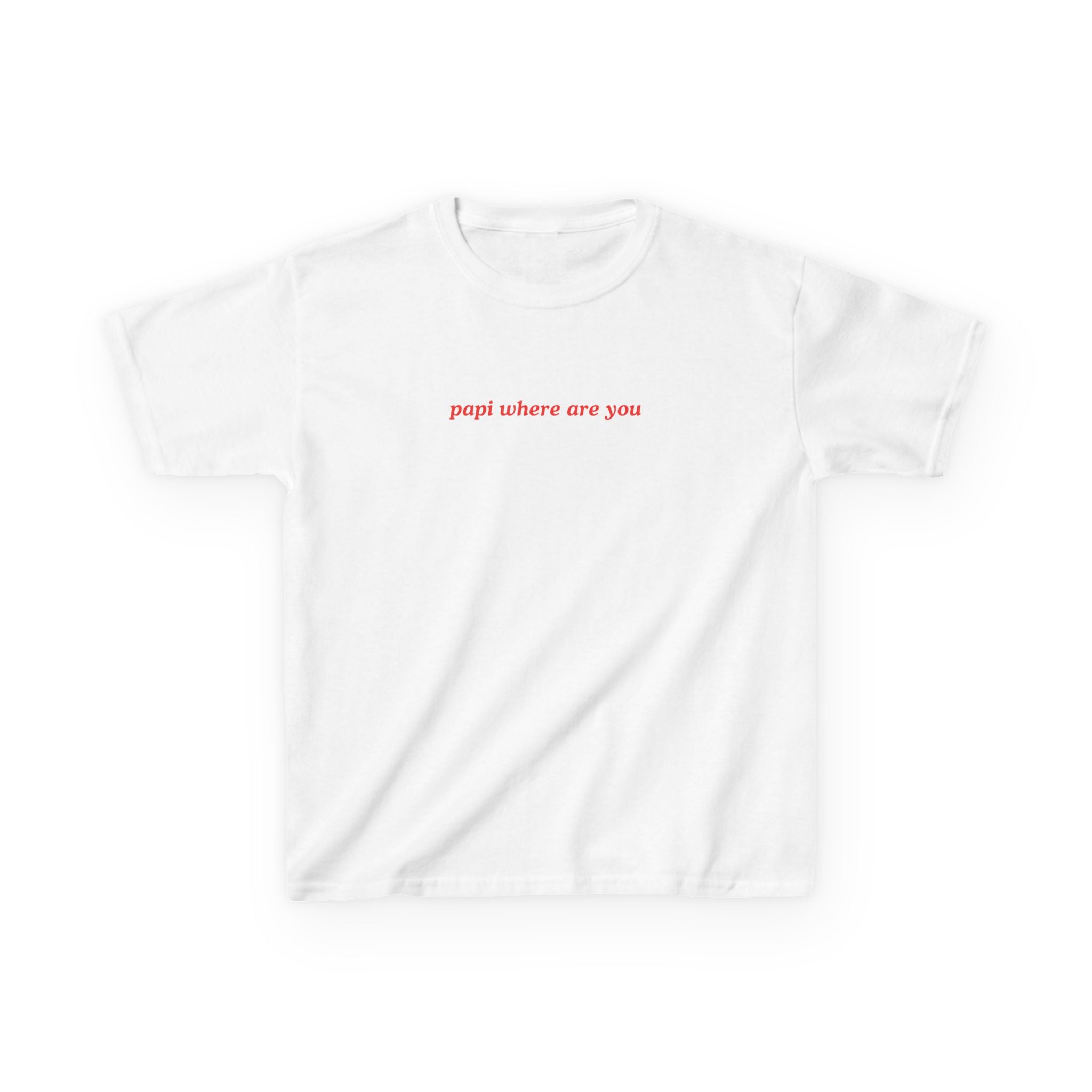 Papi Where Are You Baby Tee