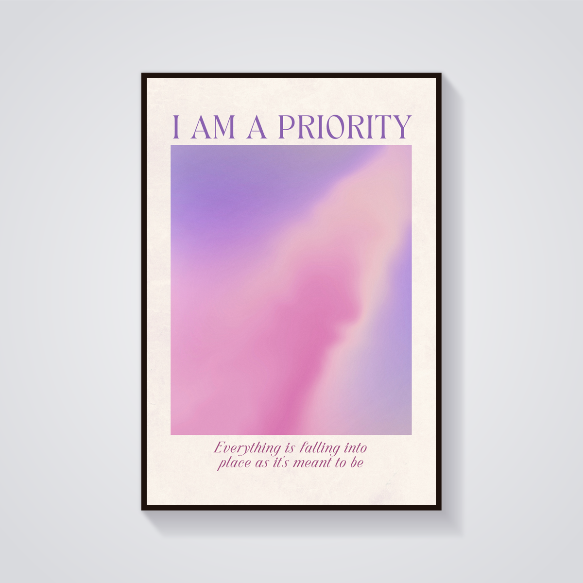 Aesthetic Motivational Art Print - 'I Am A Priority' Wall Decor for Room