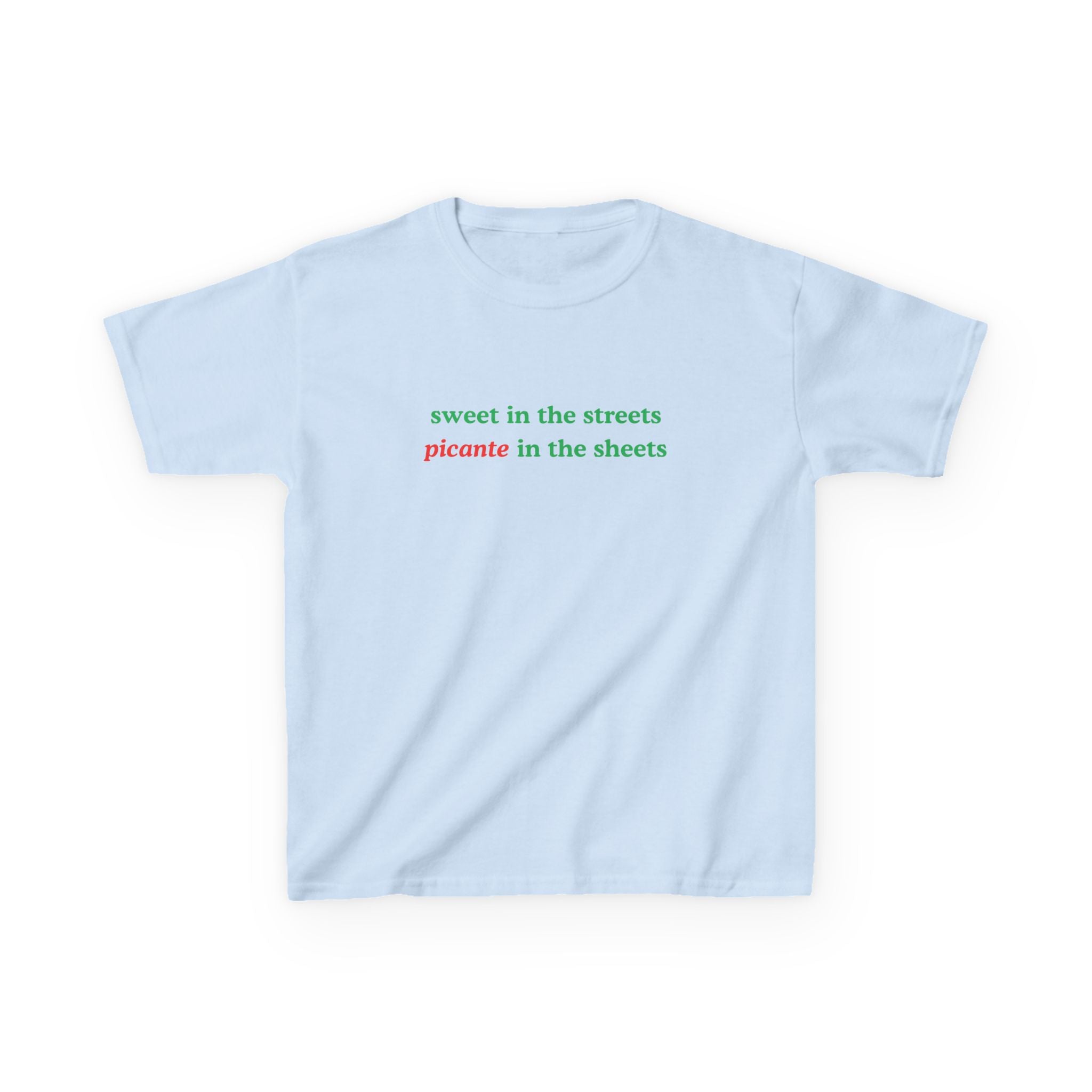 Sweet In The Streets Picante In The Sheets Baby Tee